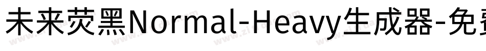 未来荧黑Normal-Heavy生成器字体转换