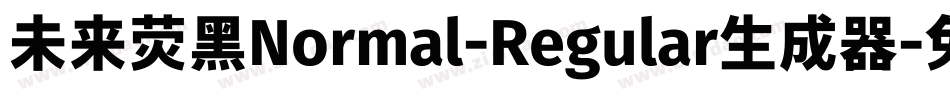 未来荧黑Normal-Regular生成器字体转换
