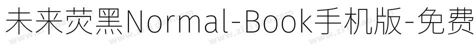 未来荧黑Normal-Book手机版字体转换