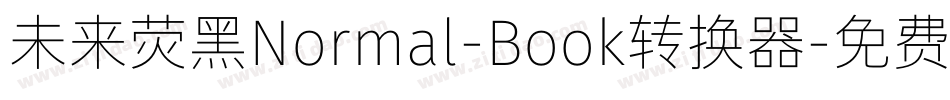 未来荧黑Normal-Book转换器字体转换