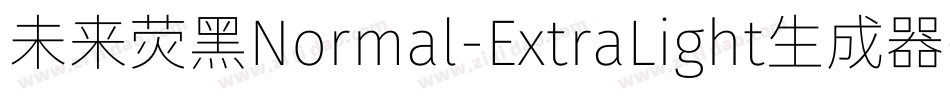 未来荧黑Normal-ExtraLight生成器字体转换
