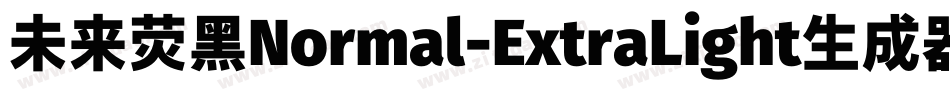 未来荧黑Normal-ExtraLight生成器字体转换