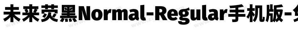 未来荧黑Normal-Regular手机版字体转换