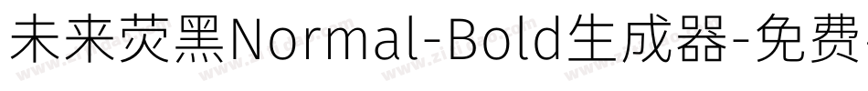 未来荧黑Normal-Bold生成器字体转换