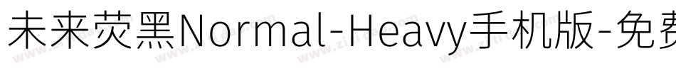 未来荧黑Normal-Heavy手机版字体转换