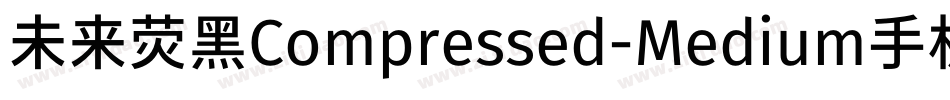 未来荧黑Compressed-Medium手机版字体转换