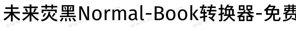 未来荧黑Normal-Book转换器字体转换