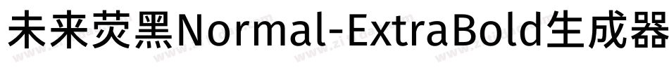 未来荧黑Normal-ExtraBold生成器字体转换