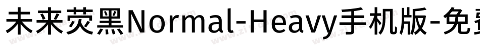 未来荧黑Normal-Heavy手机版字体转换