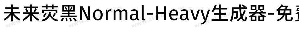 未来荧黑Normal-Heavy生成器字体转换