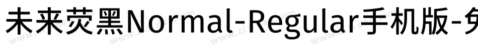 未来荧黑Normal-Regular手机版字体转换