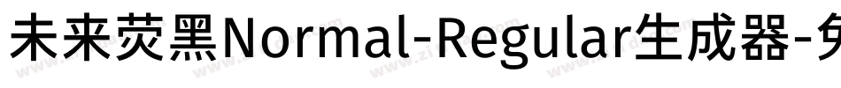 未来荧黑Normal-Regular生成器字体转换