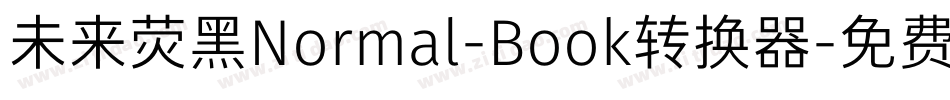未来荧黑Normal-Book转换器字体转换