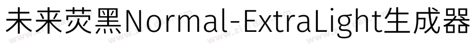 未来荧黑Normal-ExtraLight生成器字体转换