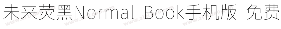 未来荧黑Normal-Book手机版字体转换
