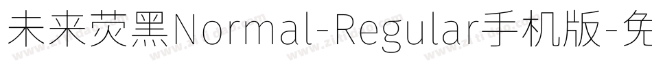 未来荧黑Normal-Regular手机版字体转换