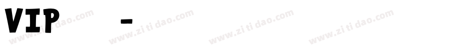 VIP字体字体转换