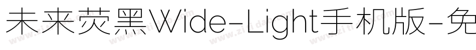 未来荧黑Wide-Light手机版字体转换