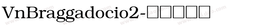 VnBraggadocio2字体转换