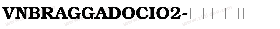 VnBraggadocio2字体转换
