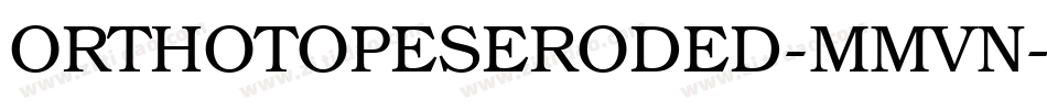 OrthotopesEroded-MMVn字体转换