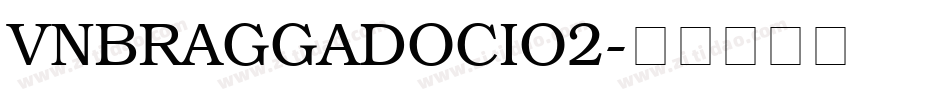 VnBraggadocio2字体转换
