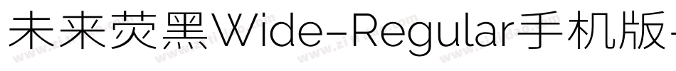 未来荧黑Wide-Regular手机版字体转换