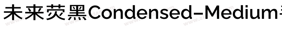未来荧黑Condensed-Medium手机版字体转换