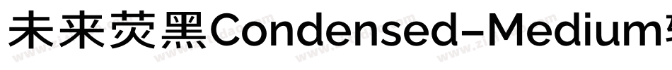 未来荧黑Condensed-Medium转换器字体转换