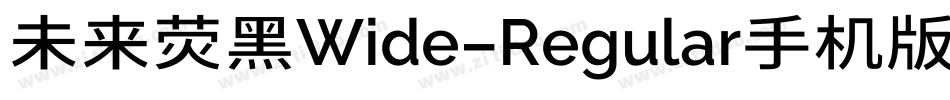 未来荧黑Wide-Regular手机版字体转换
