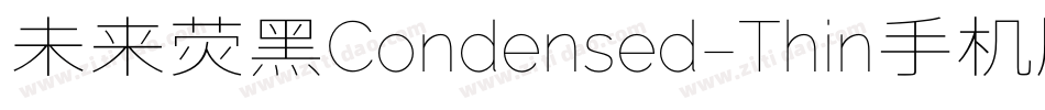 未来荧黑Condensed-Thin手机版字体转换