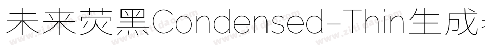 未来荧黑Condensed-Thin生成器字体转换