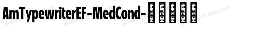 AmTypewriterEF-MedCond字体转换