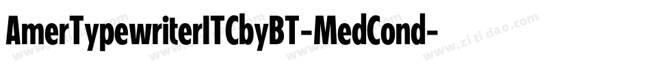 AmerTypewriterITCbyBT-MedCond字体转换