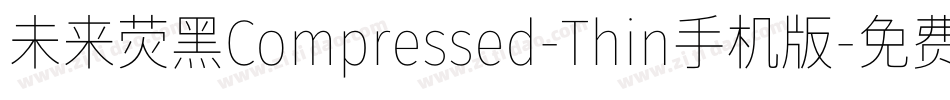未来荧黑Compressed-Thin手机版字体转换
