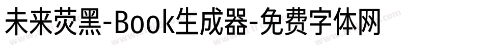 未来荧黑-Book生成器字体转换