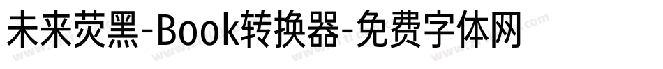 未来荧黑-Book转换器字体转换