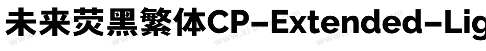 未来荧黑繁体CP-Extended-Light手机版字体转换