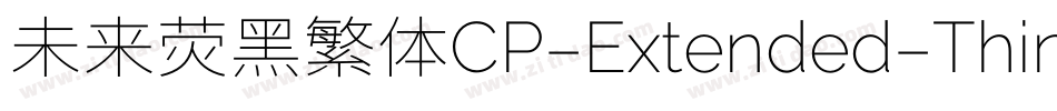 未来荧黑繁体CP-Extended-Thin手机版字体转换