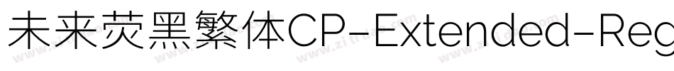 未来荧黑繁体CP-Extended-Regular手机版字体转换