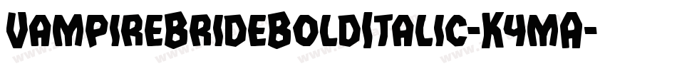 VampireBrideBoldItalic-K4mA字体转换