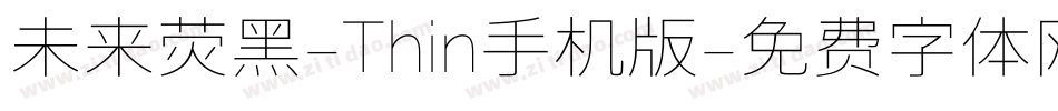 未来荧黑-Thin手机版字体转换