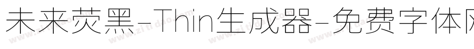 未来荧黑-Thin生成器字体转换
