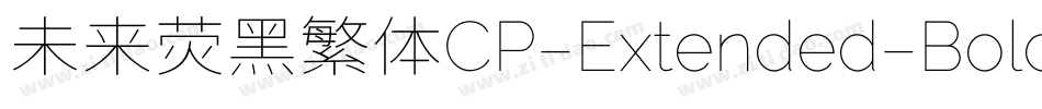 未来荧黑繁体CP-Extended-Bold手机版字体转换