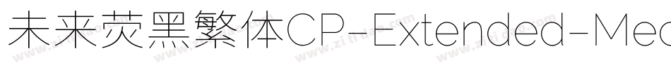 未来荧黑繁体CP-Extended-Medium转换器字体转换