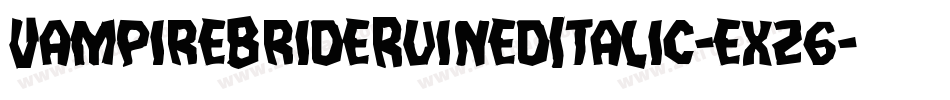 VampireBrideRuinedItalic-exz6字体转换