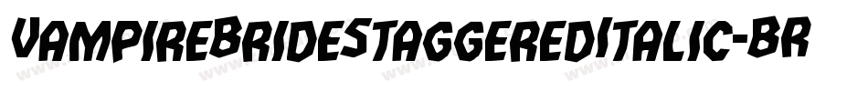 VampireBrideStaggeredItalic-BR83字体转换