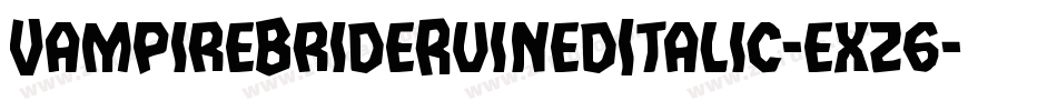 VampireBrideRuinedItalic-exz6字体转换