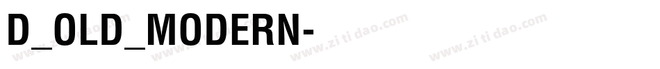D_OLD_MODERN字体转换
