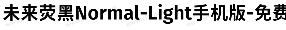 未来荧黑Normal-Light手机版字体转换